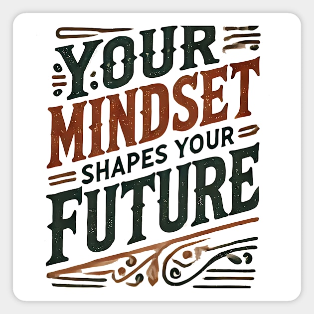 Motivational Quote, Mindset Shapes Your Future, Success Magnet by logiamerch